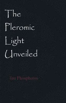 bokomslag The Pleromic Light Unveiled