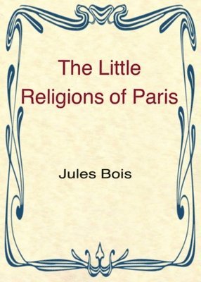 Jules Bois - Little Religions of Paris, Häftad