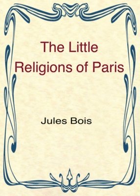The Little Religions of Paris 1