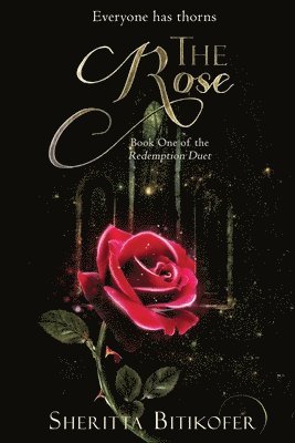 Sheritta Bitikofer - The Rose (Redemption Duet Book 1), Häftad