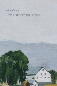 bokomslag Keith Althaus: New & Selected Poems