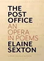Elaine Sexton - The Post Office: An Opera in Poems, Häftad. Tillgänglighet: Lägg i varukorg