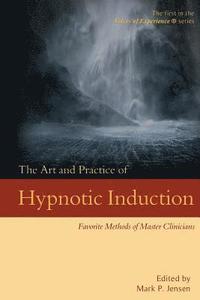 bokomslag The Art and Practice of Hypnotic Induction