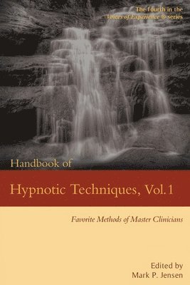 Mark Philip Jensen - Handbook of Hypnotic Techniques, Vol. 1: Favorite Methods of Master Clinicians, Häftad