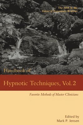 Mark P. Jensen - Handbook of Hypnotic Techniques, Vol. 2: Favorite Methods of Master Clinicians, Häftad