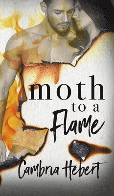 Cambria Hebert - Moth To A Flame, Inbunden