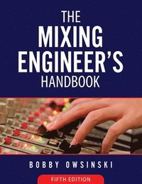 bokomslag The Mixing Engineer's Handbook 5th Edition