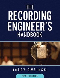 bokomslag The Recording Engineer's Handbook 5th Edition