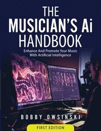 bokomslag The Musician's Ai Handbook