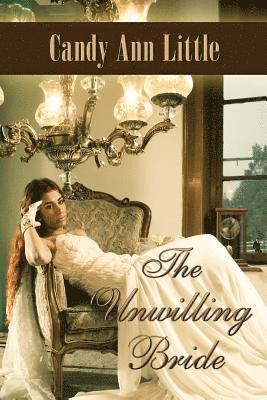 Candy Ann Little - The Unwilling Bride, Häftad