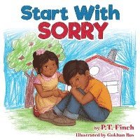 Start With Sorry: A Children's Picture Book With Lessons in Empathy, Sharing, Manners & Anger Management 1