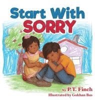 bokomslag Start With Sorry: A Children's Picture Book With Lessons in Empathy, Sharing, Manners & Anger Management