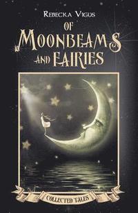 bokomslag Of Moonbeams and Fairies