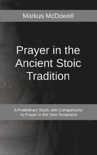 bokomslag Prayer in the Ancient Stoic Tradition