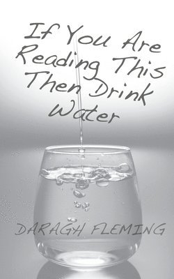 FLEMING If You Are Reading This Then Drink Water 1