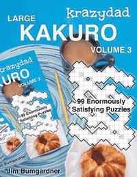 bokomslag Krazydad Large Kakuro Volume 3: 99 Enormously Satisfying Puzzles