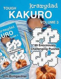 bokomslag Krazydad Tough Kakuro Volume 3: 99 Enormously Challenging Puzzles