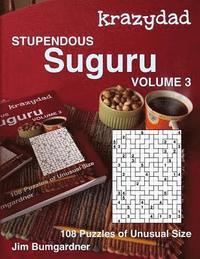 bokomslag Krazydad Stupendous Suguru Volume 3: 108 Puzzles of Unusual Size