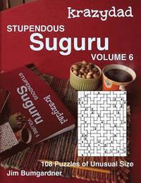 bokomslag Krazydad Stupendous Suguru Volume 6: 108 Puzzles of Unusual Size