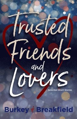 Trusted Friends and Lovers 1