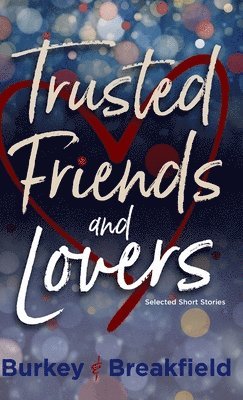 Trusted Friends and Lovers 1