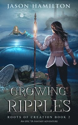 Growing Ripples: An Epic YA Fantasy Adventure 1