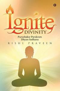 bokomslag Ignite Divinity: Purushakar Parakram Dhyan Sadhana