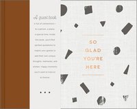 bokomslag So Glad You're Here -- An All-Occasion Guest Book for a Graduation Party, Retirement Celebration, Milestone Anniversary Reception and Vacation Home --