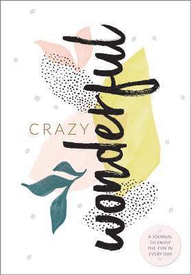 bokomslag Crazy Wonderful: Journal