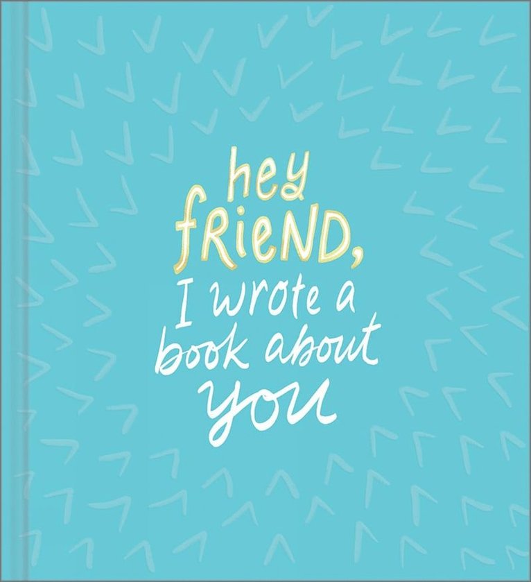 Miriam Hathaway - Hey Friend, I Wrote a Book About You, Inbunden