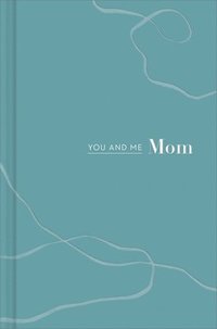 bokomslag You and Me Mom: A Book All about Us