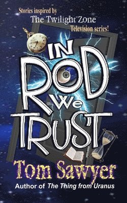Tom Sawyer - In Rod We Trust, Häftad