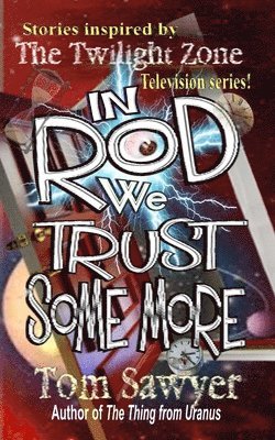 Tom Sawyer - In Rod We Trust Some More, Häftad
