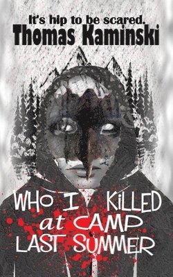 Thomas Kaminski - Who I Killed at Camp Last Summer, Häftad