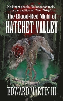 Edward Martin III, III Martin, Edward - Blood-Red Night of Hatchet Valley, Häftad