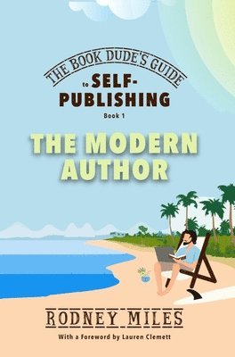 Rodney Miles - Book Dude's Guide to Self-Publishing, Book 1, Inbunden