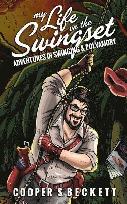 bokomslag My Life on the Swingset: Adventures in Swinging & Polyamory