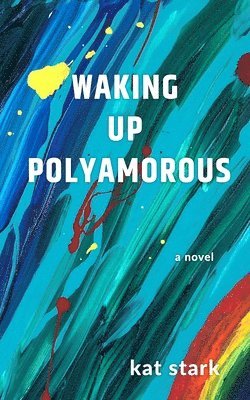 Waking Up Polyamorous 1