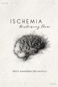 bokomslag Ischemia: Restoring Flow
