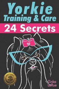 bokomslag Yorkie Training & Care: 24 Secrets