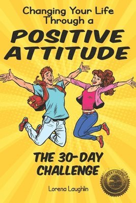bokomslag Changing Your Life Through a Positive Attitude: The 30 Day Challenge