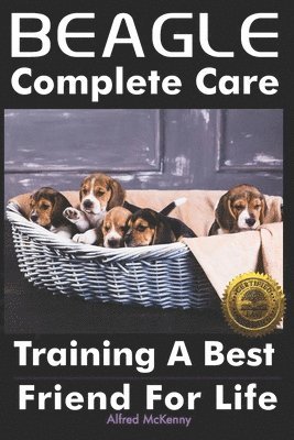 Beagle Complete Care: Training a Best Friend for Life 1