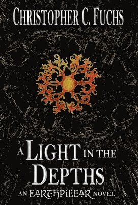 Christopher C Fuchs, Anne McPeak, Callahan Tricia - Light in the Depths, Inbunden