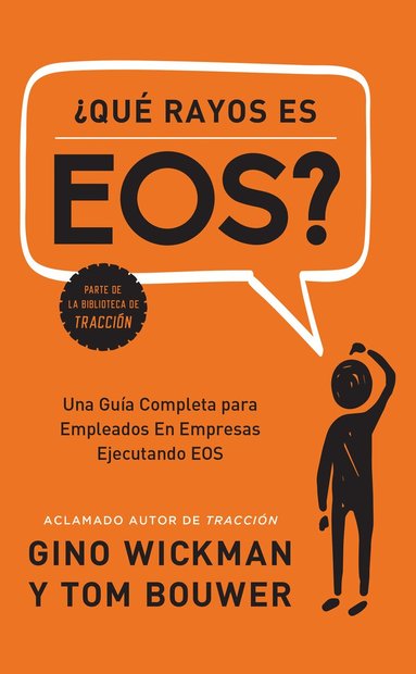 Gino Wickman, Tom Bouwer - Que Rayos es EOS?, Inbunden
