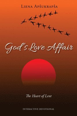 bokomslag God's Love Affair: The Heart of Lent