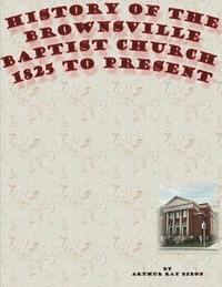 bokomslag History of the Brownsville Baptist Church: 1825 to Present