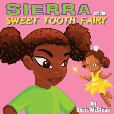 bokomslag Sierra and the Sweet Tooth Fairy