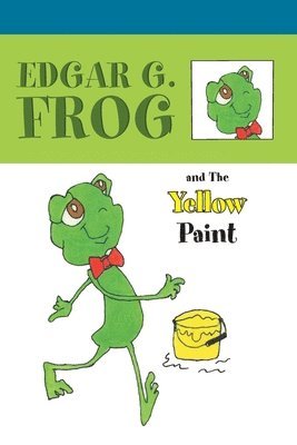bokomslag Edgar G. Frog and the Yellow Paint