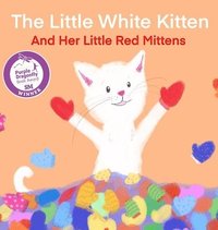 bokomslag The Little White Kitten and Her Little Red Mittens