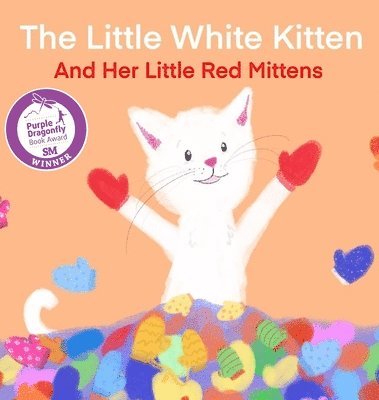 The Little White Kitten and Her Little Red Mittens 1
